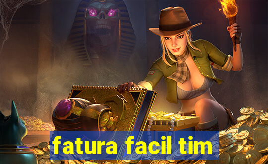 fatura facil tim